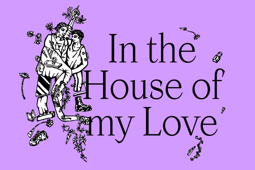 In the house of my love